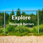 Explore Fencing & Barriers