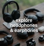 Explore Headphones & Earphones