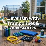 Have Fun with Trampolines & Accessories