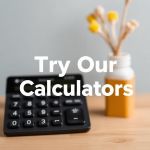 Try Our Calculators